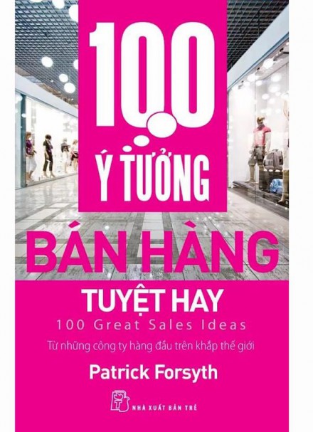 100 Ý Tưởng Bán Hàng Tuyệt Hay