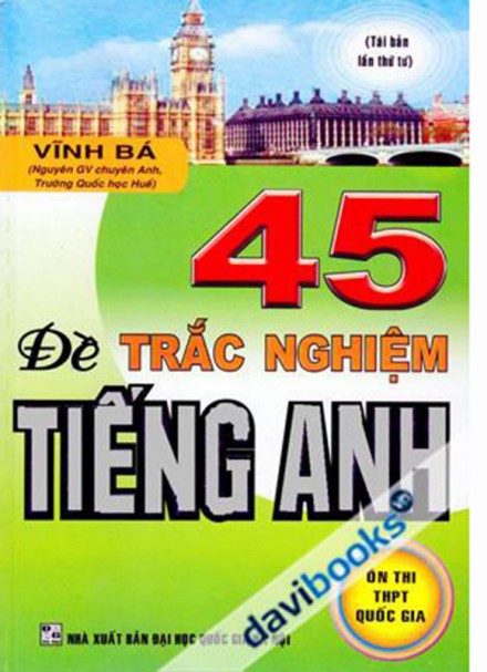 45 Đề Trắc Nghiệm Môn Tiếng Anh (có đáp án)