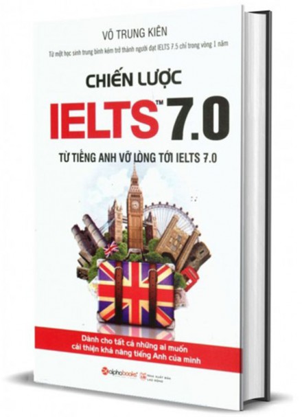 Chiến Lược IELTS 7.0 – Từ tiếng Anh vỡ lòng tới IELTS 7.0