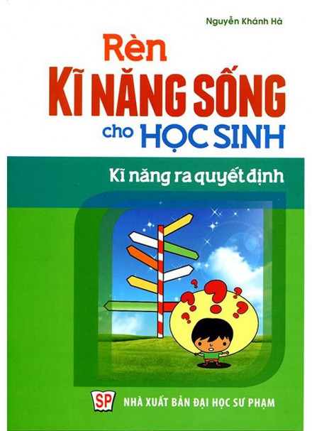 Rèn Kĩ Năng Sống Cho Học Sinh &#8211; Kĩ năng ra quyết định