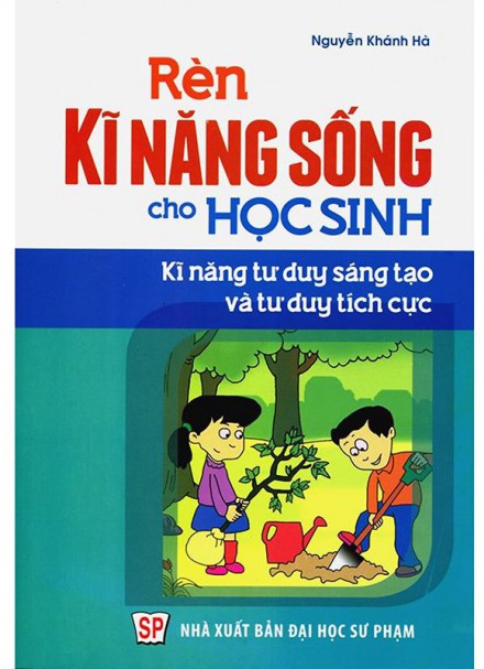 Rèn Kĩ Năng Sống Cho Học Sinh &#8211; Kĩ năng tư duy sáng tạo và tư duy tích cực