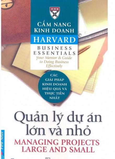 Cẩm nang kinh doanh Harvard &#8211; Quản lý các dự án lớn và nhỏ