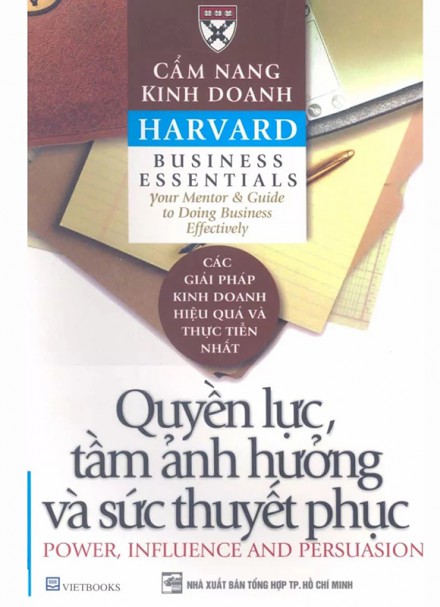 Cẩm nang kinh doanh Harvard &#8211; Quyền lực tầm ảnh hưởng và sức thuyết phục