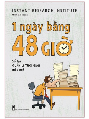 1 Ngày Bằng 48 Giờ – Sổ tay Quản Lí Thời Gian Hiệu Quả