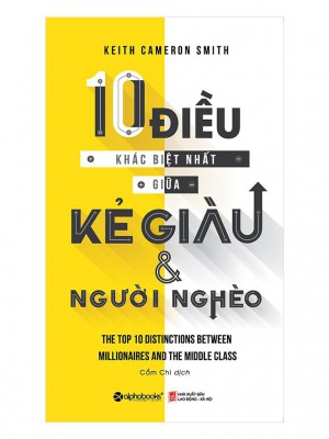 10 Điều Khác Biệt Nhất Giữa Kẻ Giàu Và Người Nghèo