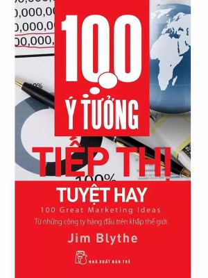 100 Ý Tưởng Tiếp Thị Tuyệt Hay