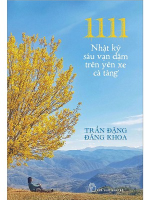 1111 Nhật Ký Sáu Vạn Dặm Trên Yên Xe Cà Tàng &#8211; Trần Đặng Đăng Khoa