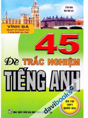 45 Đề Trắc Nghiệm Môn Tiếng Anh (có đáp án)