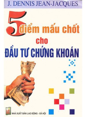 5 Điểm Mấu Chốt Cho Đầu Tư Chứng Khoán