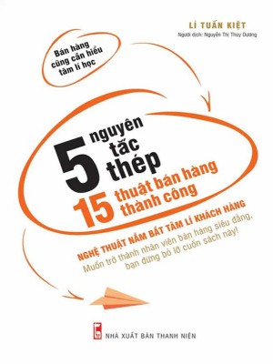 5 Nguyên Tắc Thép, 15 Thuật Bán Hàng Thành công