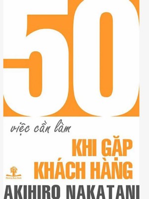 50 Việc Cần Làm Khi Gặp Khách Hàng