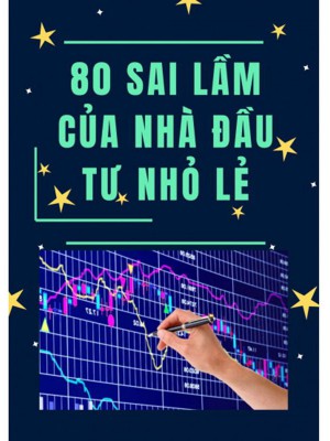 80 sai lầm của nhà đầu tư nhỏ lẻ