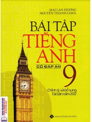 Bài Tập Tiếng Anh 9 (Có Đáp Án) &#8211; Mai Lan Hương – Nguyễn Thanh Loan