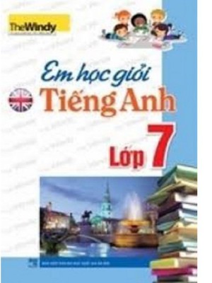 Em học giỏi tiếng anh lớp 7 &#8211; The Windy