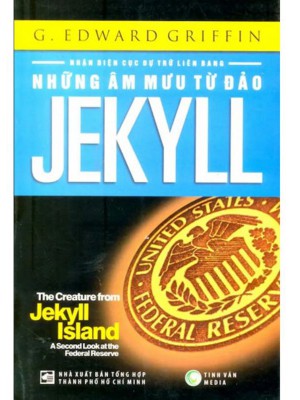 Những Âm Mưu Từ Đảo Jekyll &#8211; Nhận Diện Cục Dự Trữ Liên Bang