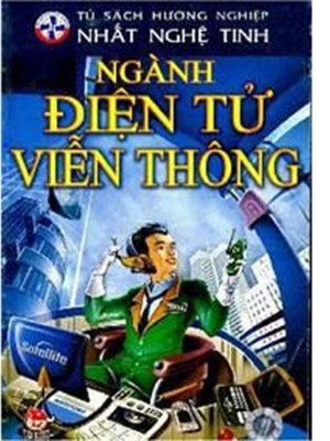 Tủ sách hướng nghiệp Nhất nghệ tinh &#8211; Ngành Điện tử viễn thông