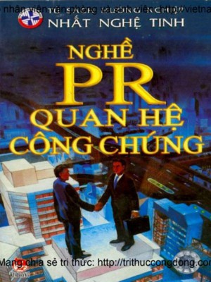 Tủ sách hướng nghiệp Nhất nghệ tinh – Nghề PR  Quan hệ công chúng