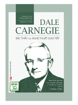 Bậc Thầy Của Nghệ Thuật Giao Tiếp &#8211; Dale Carnegie