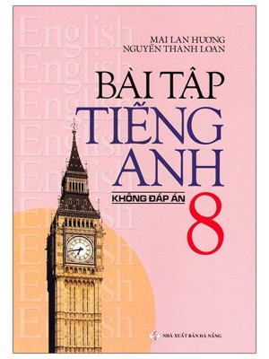 Bài Tập Tiếng Anh Lớp 8 (Có Đáp Án)