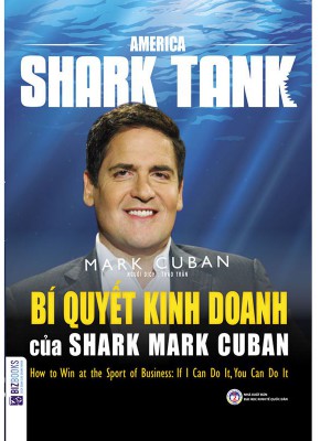 Bí Quyết Kinh Doanh Của Shark Mark Cuban