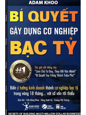 Bí Quyết Gây Dựng Cơ Nghiệp Bạc Tỷ &#8211; Adam Khoo