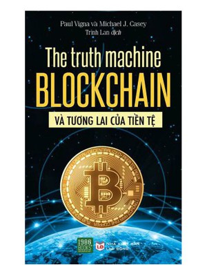 The Truth Machine : Blockchain Và Tương Lai Của Tiền Tệ