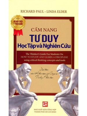 Cẩm Nang Tư Duy Học Tập Và Nghiên Cứu &#8211; Richard Paul &#8211; Linda Elder