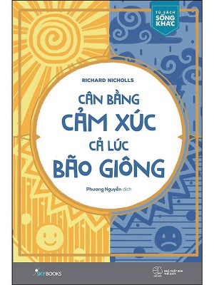 Cân Bằng Cảm Xúc Cả Lúc Bão Giông