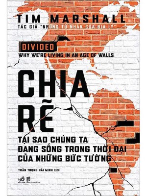 Chia Rẽ &#8211; Tại Sao Chúng Ta Đang Sống Trong Thời Đại Của Những Bức Tường