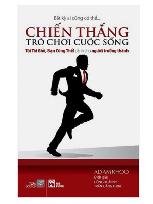 Chiến Thắng Trò Chơi Cuộc Sống &#8211; Adam Khoo