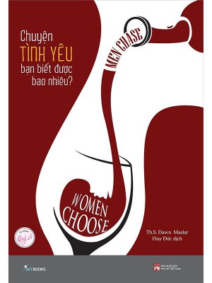 Men Chase Women Choose &#8211; Chuyện Tình Yêu Bạn Biết Được Bao Nhiêu?