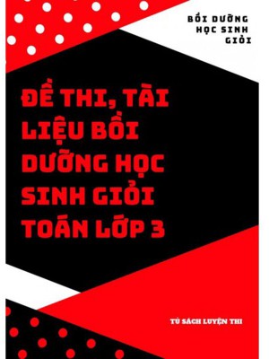 Đề Thi Tài Liệu Bồi Dưỡng Học Sinh Giỏi Toán Lớp 3