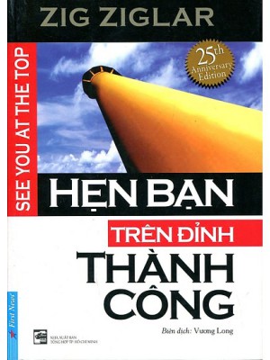 Hẹn Bạn Trên Đỉnh Thành Công – Zig Ziglar