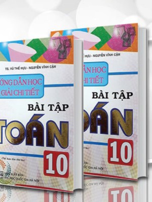 Sách giải bài tập, sách nâng cao, tuyển chọn đề thi môn Toán lớp 10