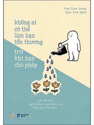 Không Ai Có Thể Làm Bạn Tổn Thương Trừ Khi Bạn Cho Phép