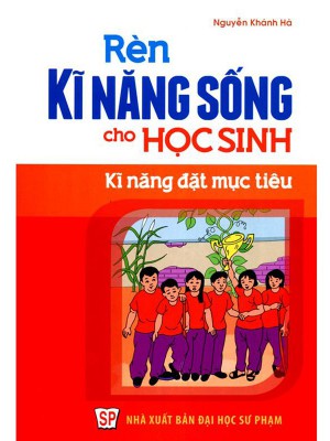 Rèn kĩ năng sống cho học sinh &#8211;  Kĩ năng đặt mục tiêu