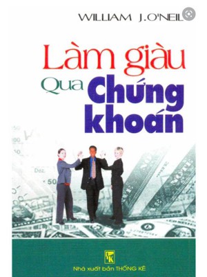 Làm Giàu Qua Chứng Khoán &#8211; William Oneil