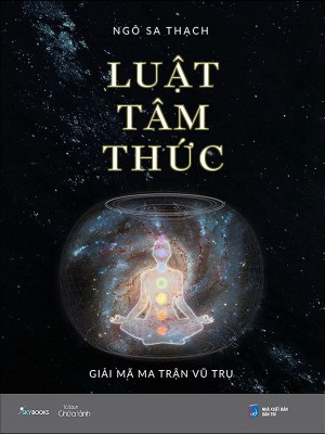 Luật Tâm Thức &#8211; Giải Mã Ma Trận Vũ Trụ