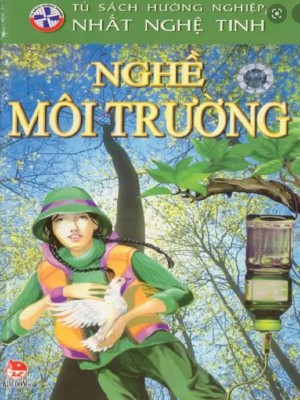 Tủ sách hướng nghiệp Nhất nghệ tinh – Nghề Môi trường