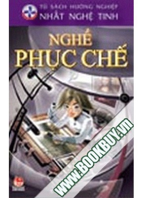 Tủ sách hướng nghiệp Nhất nghệ tinh – Nghề Phục chế