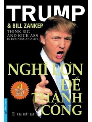 Nghĩ Lớn Để Thành Công – Donal Trump