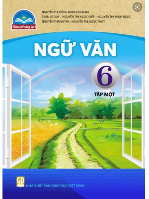 Ngữ Văn 6 – Chân Trời Sáng Tạo`- Tập 1,2