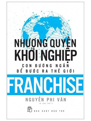 Nhượng Quyền Khởi Nghiệp &#8211; Con Đường Ngắn Để Bước Ra Thế Giới