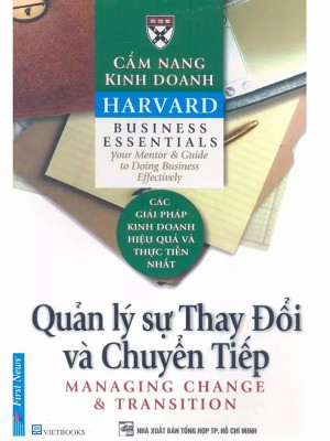 Cẩm nang kinh doanh Harvard &#8211; Quản lý sự thay đổi và chuyển tiếp