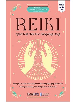 Reiki &#8211; Nghệ Thuật Chữa Lành Bằng Năng Lượng