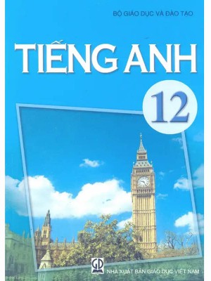 Sách Giáo Khoa Tiếng Anh 12- Sách tiếng anh 12 nâng cao