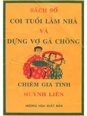 Sách Số Coi Tuổi Làm Nhà Và Dựng Vợ Gả Chồng