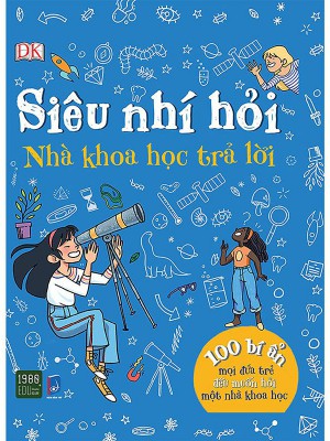 Siêu Nhí Hỏi Nhà Khoa Học Trả Lời