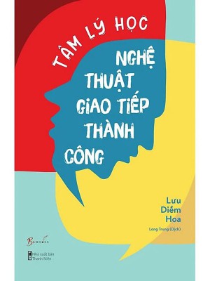 Tâm Lý Học Nghệ Thuật Giao Tiếp Thành Công