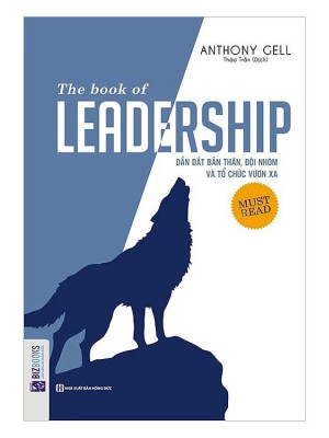 The Book Of Leadership &#8211; Dẫn Dắt Bản Thân, Đội Nhóm Và Tổ Chức Vươn Xa